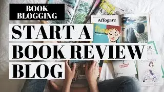 How To Start A Book Review Blog | Book Blogging For Beginners