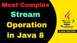 Most Complex Stream Operation in Java 8| Part - 2 | Interview Questions and Answers | Code Decode |