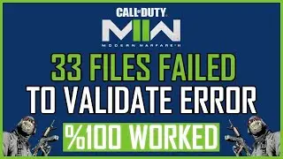 Fix: Call of Duty Modern Warfare II 33 Files Failed To Validate Error