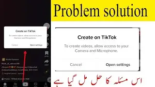 Create on TikTok To create videos allow access to your Camera? How to fix Allow Access  camera