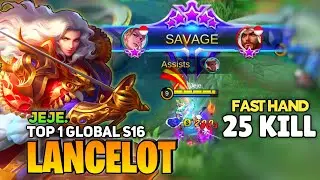 Lancelot King! SAVAGE With 25 Kill [Top 1 Global Lancelot S16] By Jeje. - Mobile Legends