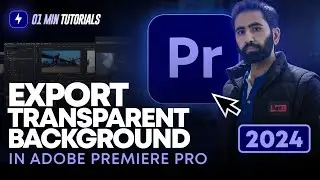 How to Export Video with Transparent Background in Premiere Pro 2024