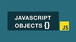 JavaScript Objects - Getting Started