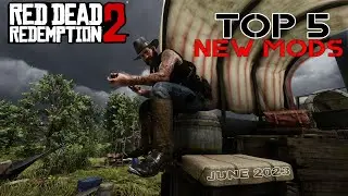 TOP 5 RED DEAD REDEMPTION 2 MODS (NEW MODS ) JUNE 2023