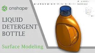Surfacing in Onshape. Design of Liquid Detergent Bottle