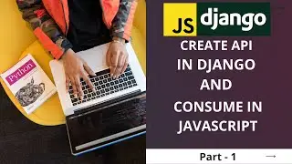 Create an API using Django Rest Framework and consume in Javascript