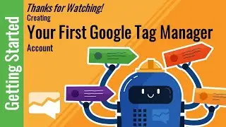 Creating Your First Google Tag Manager Account