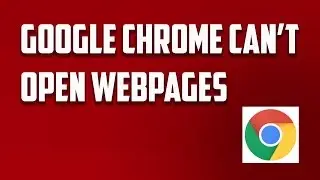 Google chrome can't open webpages [Fixed]