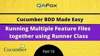 Running Multiple Feature Files together using Runner Class (Cucumber BDD - Part 15)