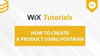 Wix API | Lesson #2: How to create a product using Postman?