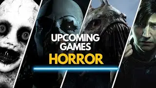 TOP 35 NEW Upcoming HORROR Games of 2024 & 2025