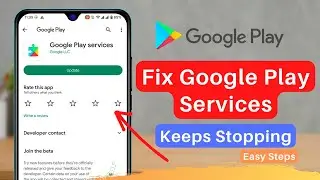 How To Fix Google Play Services Keeps Stopping  (2022)