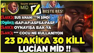 LUCİAN MİD PENTA !! RAKİBİ ÇILDIRTTIM SÖVÜYO :D !! | Ogün Demirci