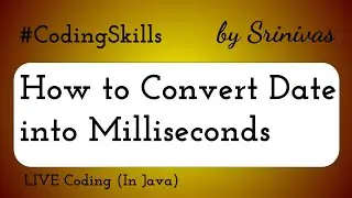 How to Convert Date into Milliseconds in Java | Coding Skills