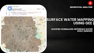 Surface Water Mapping using GEE | Modified Normalized Difference Water Index (MNDWI)