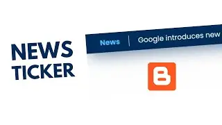 How To Add News Ticker Banner To Your Blogger Website