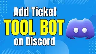How to Add Ticket Tool Bot on Discord