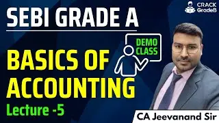 Basics of Accounting LECTURE- 5 for SEBI Grade A