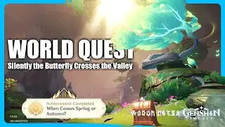 Silently the Butterfly Crosses the Valley - Genshin Impact World Quest Story