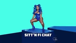 Spice - Sitt'n Fi Chat | Official Audio (Explicit)