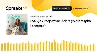 056 - Jak rozpoznać dobrego dietetyka i trenera?