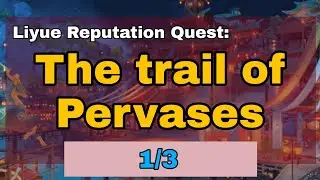 Liyue Reputation Quest | Hereafter: The Trail of Pervases | Genshin Impact