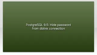 PostgreSQL 9.5: Hide password from dblink connection