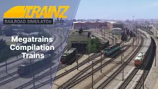Megatrains Compilation Trainz Railroad Simulator 2019