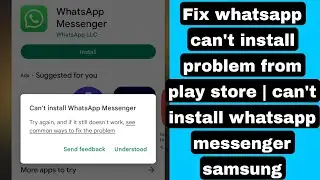 Fix whatsapp cant install problem from play store | cant install whatsapp messenger samsung