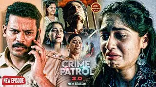 2025 का एक ऐसा Crime जिसे देख कर रूह काँप जाएगी | Crime Patrol | 