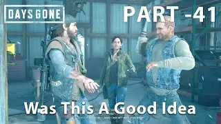 DAYS GONE Gameplay Mission 41 - Was This A Good Idea