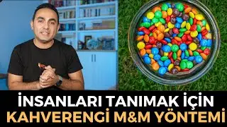 İnsanları Tanımak İçin Kahverengi M&M Yöntemi