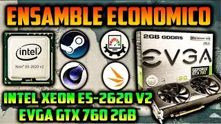 Ensamble Económico🔥Xeon E5 2620 v2 + EVGA GTX 760 2GB🔥 ¿Vale La Pena?  CLP💲280.000 👌