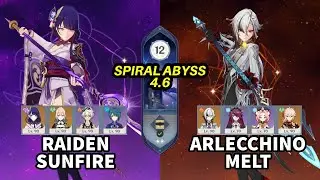 C2 Raiden Sunfire and C0 Arlecchino Melt - Spiral Abyss 4.6 Floor 12 9 Stars