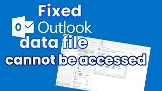 How to fix outlook data file cannot be accessed