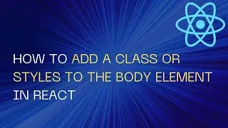 How to Add a Class or Styles to the Body element in React