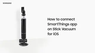 How to Connect SmartThings App on Stick Vacuum - iOS