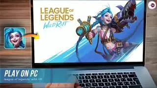 How To Download & Play League of Legends: Wild Rift on PC (2024 New Version)