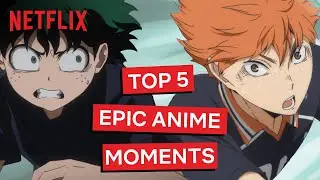 The 5 Most EPIC Anime Moments | Netflix India