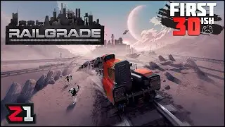 Resource Management With RAILROADS ! RAILGRADE First 30-ish | Z1 Gaming