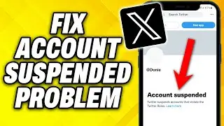 How To Fix X Twitter Account Suspended Problem 2024