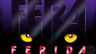 Fera Ferida - Tema de Abertura