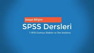 Ters Kodlama ve Olumsuz İfadeler (Recode into Same or Different Variables) -SPSS Dersleri Bölüm 7-