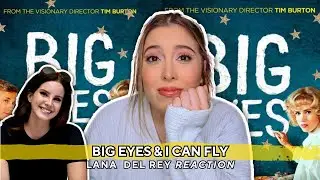 lana del rey reaction - big eyes & i can fly 🎨 *these songs are too good*