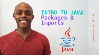 Introduction To Java for Beginners Part 3: Packages and Imports