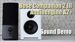 Bose Companion 2 Series III vs Audioengine A2+  ||  Sound Demo w/ Bass Test