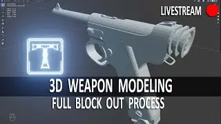 [STREAM] 3D Weapon Modeling - Full Block Out Process