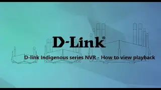 D-Link Indigenous series NVR - How to view playback.