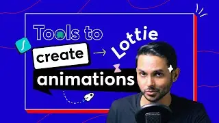 #2 Tools to create Lottie animations | Saptarshis Guide to Lottie and LottieFiles