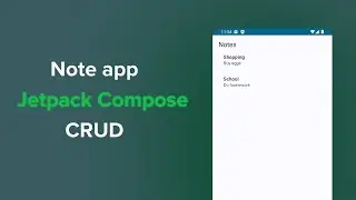 Building a Note-Taking Android App with Jetpack Compose using CRUD Operations - Full Guide